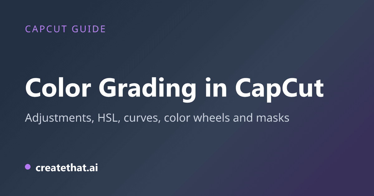 An Introduction to Color Grading in CapCut (With Tutorial)