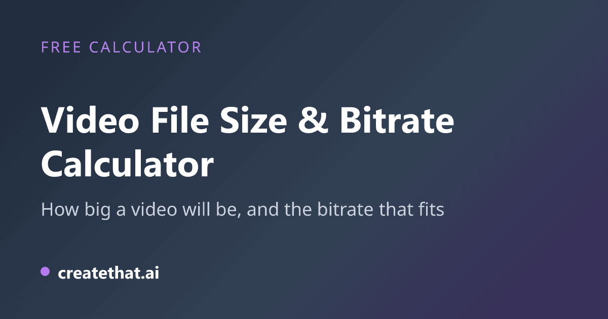 Video File Size & Bitrate Calculator