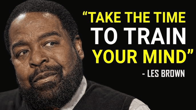 Les Brown motivational poster - train your mind