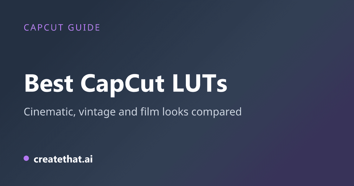 10 Best CapCut LUTs in 2026 (Free Download)